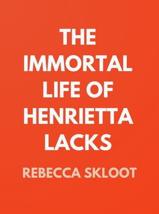 The Immortal Life of Henrietta Lacks by Rebecca Skloot - Book Cover