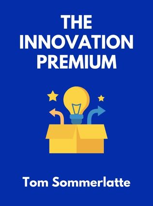 The Innovation Premium by Tom Sommerlatte, - Book Cover