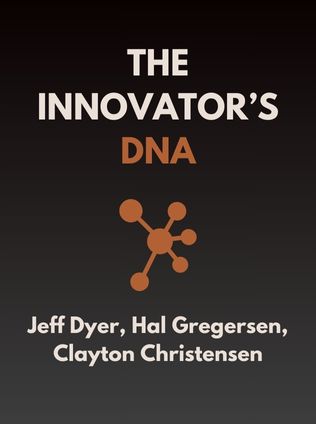 The Innovator’s DNA by Jeff Dyer, Hal Gregersen, and Clayton Christensen - Book Cover