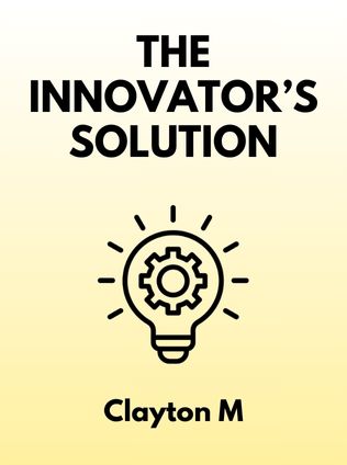 The Innovator’s Solution by Clayton M. Christensen, - Book Cover