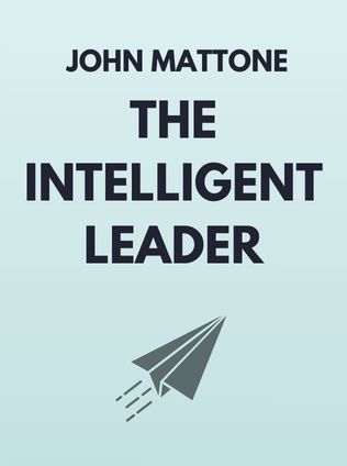 The Intelligent Leader by John Mattone - Book Cover