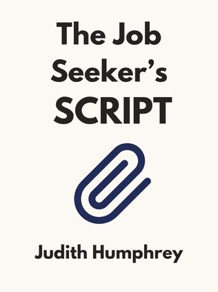 The Job Seeker’s Script by Judith Humphrey - Book Cover