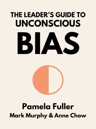 The Leader’s Guide to Unconscious Bias by Mark Murphy, Anne Chow, Pamela Fuller - Book Cover