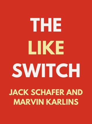 The Like Switch by Jack Schafer and Marvin Karlins - Book Cover