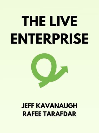 The Live Enterprise by Jeff Kavanaugh, Rafee Tarafdar - Book Cover