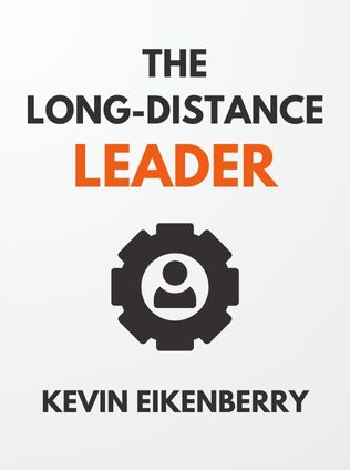 The Long-Distance Leader by Kevin Eikenberry, - Book Cover
