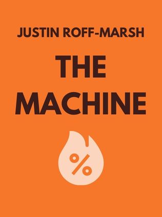 The Machine by Justin Roff-Marsh - Book Cover