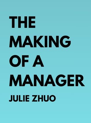 The Making of a Manager by Julie Zhuo - Book Cover