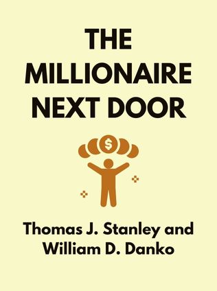 The Millionaire Next Door by Thomas J. Stanley and William D. Danko - Book Cover
