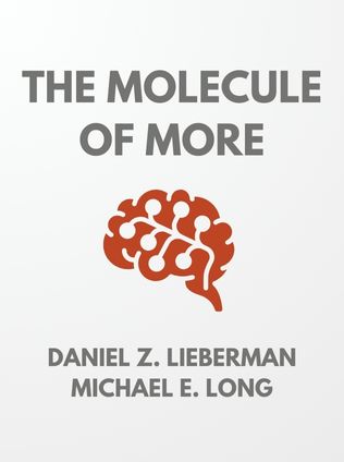 The Molecule of More by Daniel Z. Lieberman and Michael E. Long - Book Cover