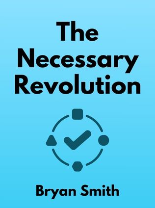 The Necessary Revolution by Bryan Smith, - Book Cover