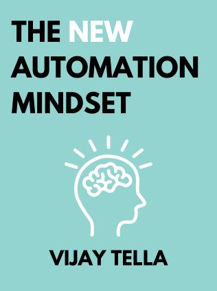 The New Automation Mindset by Vijay Tella, - Book Cover
