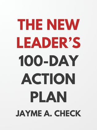 The New Leader’s 100-Day Action Plan by Jayme A. Check, - Book Cover