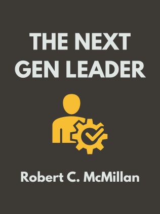 The Next Gen Leader by Robert C. McMillan - Book Cover