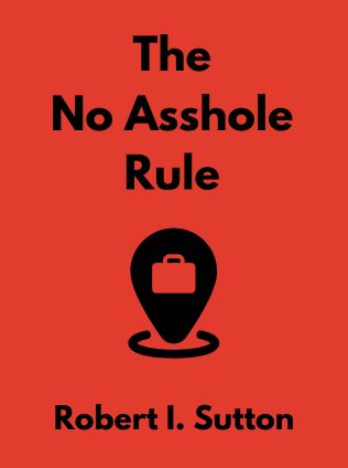 The No Asshole Rule by Robert I. Sutton - Book Cover
