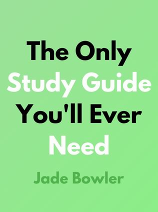 The Only Study Guide You'll Ever Need by Jade Bowler - Book Cover