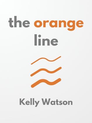 The Orange Line by Kelly Watson, - Book Cover