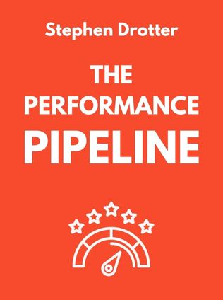 The Performance Pipeline by Stephen Drotter - Book Cover
