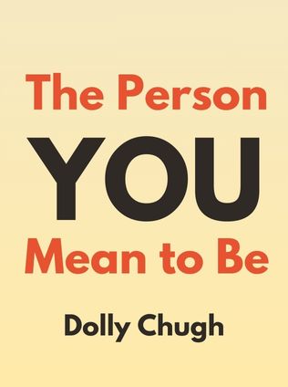 The Person You Mean to Be by Dolly Chugh - Book Cover