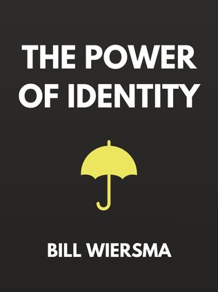 The Power of Identity by Bill Wiersma - Book Cover