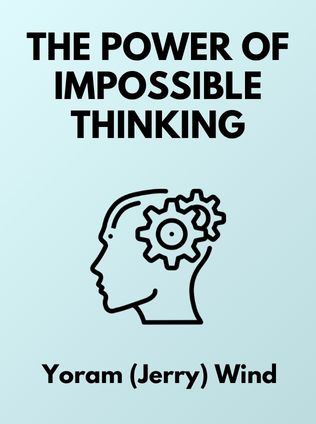 The Power of Impossible Thinking by Yoram (Jerry) Wind, - Book Cover