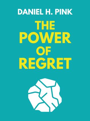 The Power of Regret by Daniel H. Pink - Book Cover