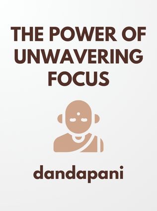 The Power of Unwavering Focus by Dandapani - Book Cover