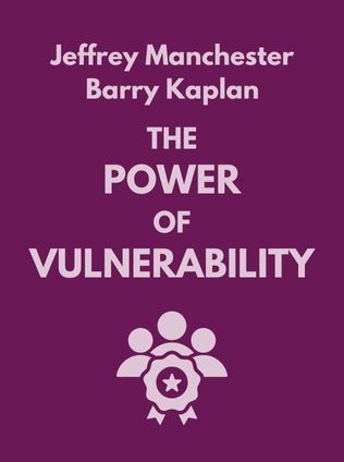 The Power of Vulnerability by Jeffrey Manchester, Barry Kaplan - Book Cover