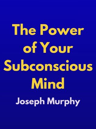 The Power of Your Subconscious Mind by Joseph Murphy - Book Cover