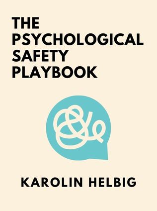 The Psychological Safety Playbook by Karolin Helbig, - Book Cover