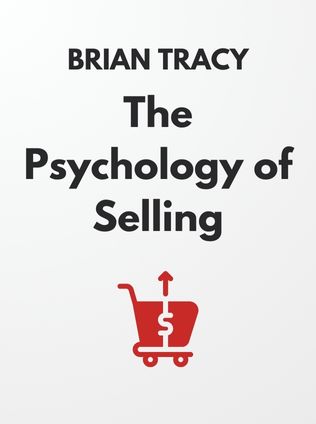 The Psychology of Selling by Brian Tracy - Book Cover