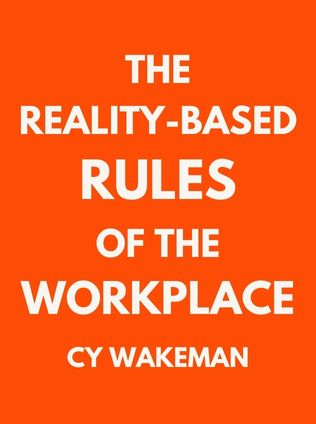 The Reality-Based Rules of the Workplace by Cy Wakeman - Book Cover