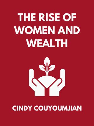 The Rise of Women and Wealth by Cindy Couyoumjian - Book Cover