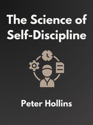 The Science of Self-Discipline by Peter Hollins - Book Cover