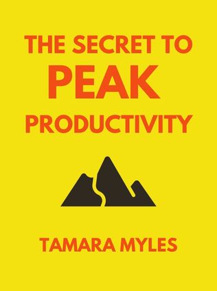 The Secret to Peak Productivity by Tamara Myles - Book Cover