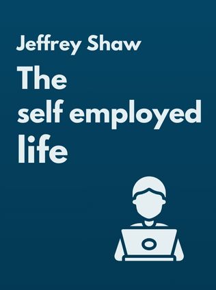 The Self-Employed Life by Jeffrey Shaw - Book Cover