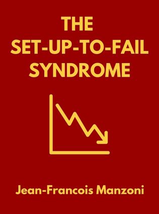 The Set-Up-To-Fail Syndrome by Jean-Francois Manzoni, - Book Cover