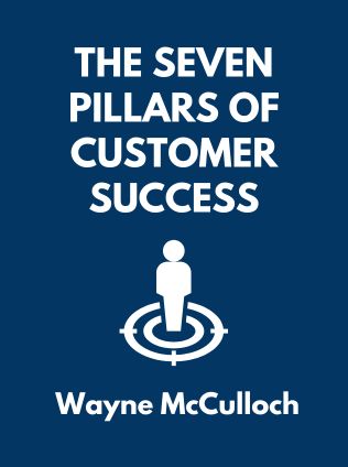 The Seven Pillars of Customer Success by Wayne McCulloch - Book Cover