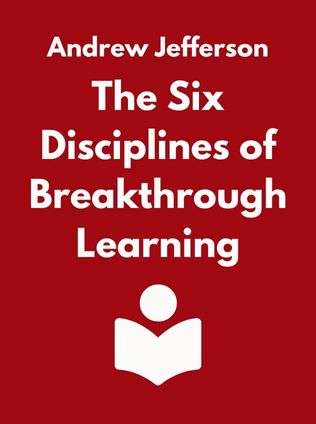 The Six Disciplines of Breakthrough Learning by Andrew Jefferson, - Book Cover