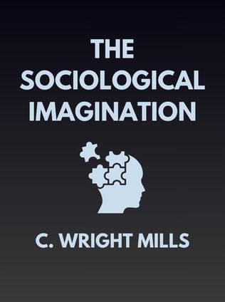 The Sociological Imagination by C. Wright Mills - Book Cover