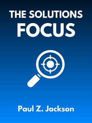The Solutions Focus by Paul Z. Jackson, - Book Cover