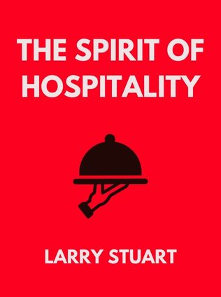 The Spirit of Hospitality by Larry Stuart - Book Cover