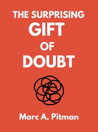 The Surprising Gift of Doubt by Marc A. Pitman - Book Cover