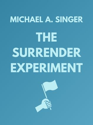 The Surrender Experiment by Michael A. Singer - Book Cover