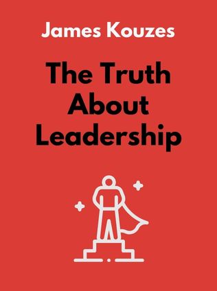 The Truth About Leadership by James Kouzes, - Book Cover