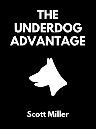 The Underdog Advantage by Scott Miller, - Book Cover
