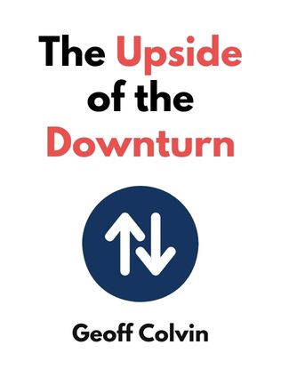 The Upside of the Downturn by Geoff Colvin - Book Cover