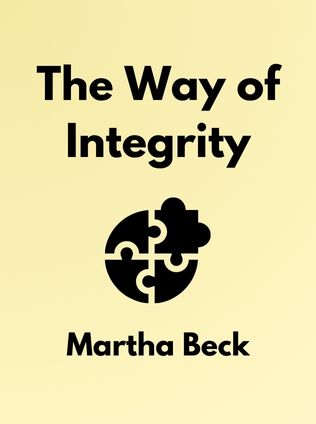 The Way of Integrity by Martha Beck - Book Cover