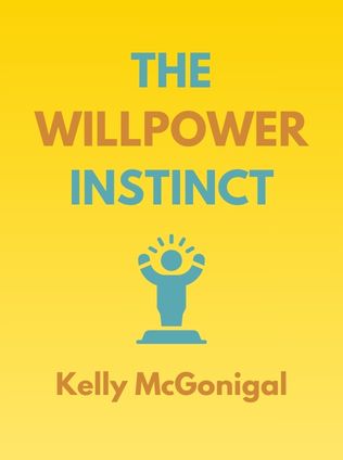 The Willpower Instinct by Kelly McGonigal - Book Cover
