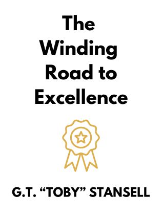 The Winding Road to Excellence by G.T. “Toby” Stansell - Book Cover